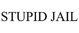 STUPID JAIL