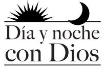 DIA Y NOCHE CON DIOS