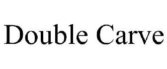 DOUBLE CARVE