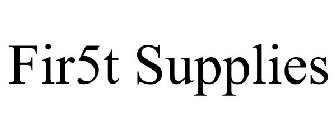 FIR5T SUPPLIES