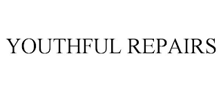 YOUTHFUL REPAIRS