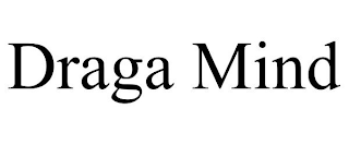 DRAGA MIND