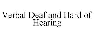 VERBAL DEAF AND HARD OF HEARING