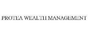 PROTEA WEALTH MANAGEMENT