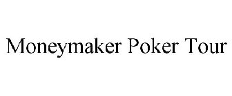 MONEYMAKER POKER TOUR