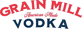 GRAIN MILL AMERICAN MADE VODKA