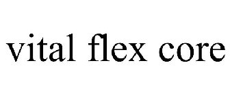 VITAL FLEX CORE