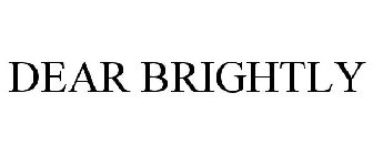 DEAR BRIGHTLY