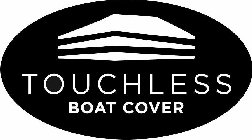 TOUCHLESS BOAT COVER