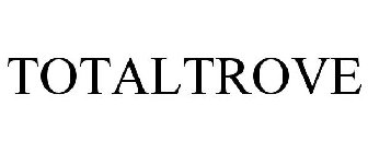 TOTALTROVE