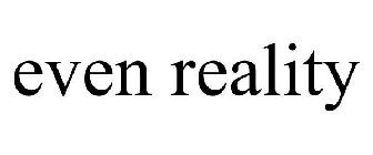 EVEN REALITY