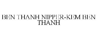 BEN THANH NIPPER-KEM BEN THANH