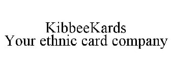 KIBBEEKARDS YOUR ETHNIC CARD COMPANY