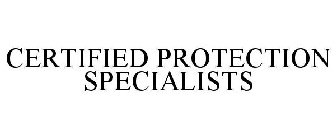 CERTIFIED PROTECTION SPECIALISTS