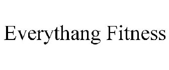 EVERYTHANG FITNESS