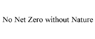 NO NET ZERO WITHOUT NATURE