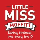 LITTLE MISS MOFFITT BAKING KINDNESS INTO EVERY BITE