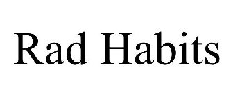 RAD HABITS