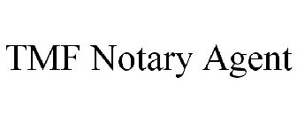 TMF NOTARY AGENT