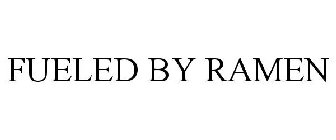 FUELED BY RAMEN