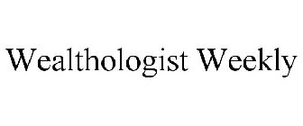 WEALTHOLOGIST WEEKLY
