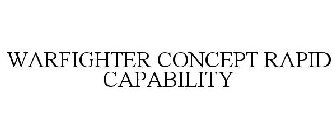 WARFIGHTER CONCEPT RAPID CAPABILITY