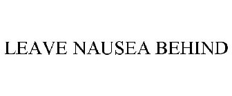 LEAVE NAUSEA BEHIND