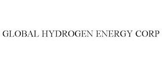 GLOBAL HYDROGEN ENERGY CORP