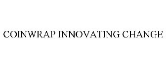 COINWRAP INNOVATING CHANGE