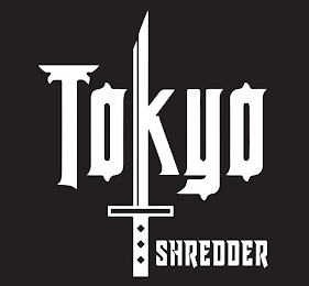 TOKYO SHREDDER