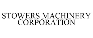 STOWERS MACHINERY CORPORATION