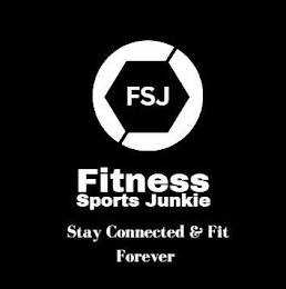 FSJ FITNESS SPORTS JUNKIE STAY CONNECTED & FIT FOREVER