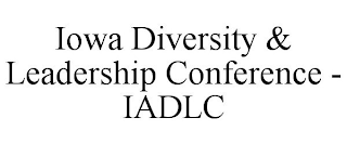 IOWA DIVERSITY & LEADERSHIP CONFERENCE - IADLC