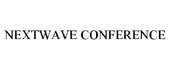 NEXTWAVE CONFERENCE