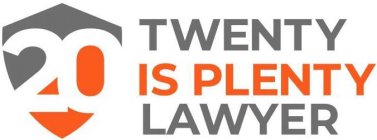 20 TWENTY IS PLENTY LAWYER