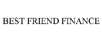 BEST FRIEND FINANCE