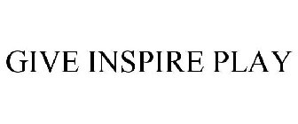 GIVE INSPIRE PLAY