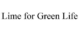 LIME FOR GREEN LIFE