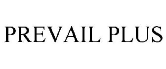 PREVAIL PLUS