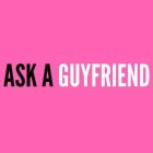 ASK A GUYFRIEND