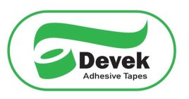 DEVEK ADHESIVE TAPES