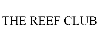 THE REEF CLUB