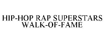 HIP-HOP RAP SUPERSTARS WALK-OF-FAME