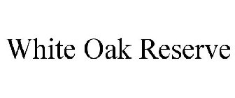 WHITE OAK RESERVE