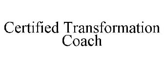 CERTIFIED TRANSFORMATION COACH