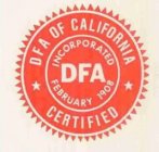 DFA OF CALIFORNIA CERTIFIED DFA INCORPORATED FEBRUARY 1908