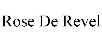 ROSE DE REVEL