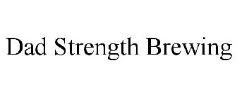 DAD STRENGTH BREWING