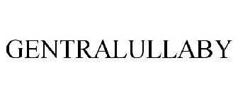 GENTRALULLABY