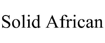 SOLID AFRICAN